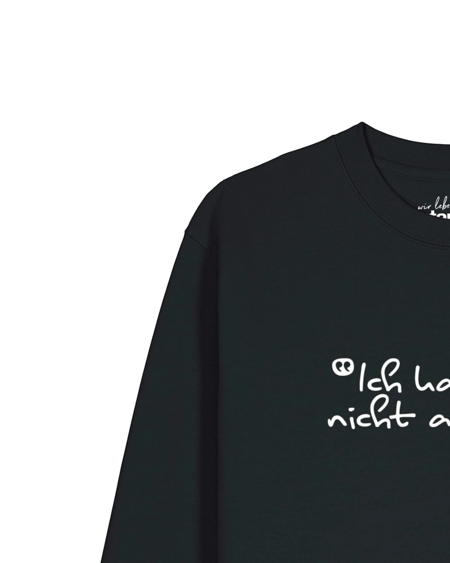 Watapparel Sweatshirt Ich Kann So Nicht Arbeiten (GOTS) – Ansicht 3