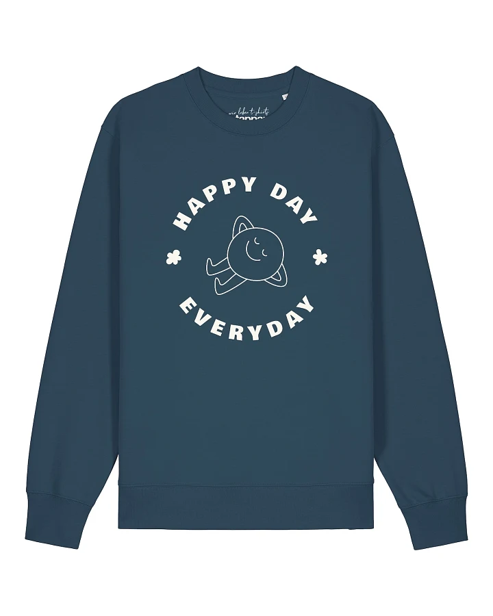 Watapparel Sweatshirt Happy Say Everyday
