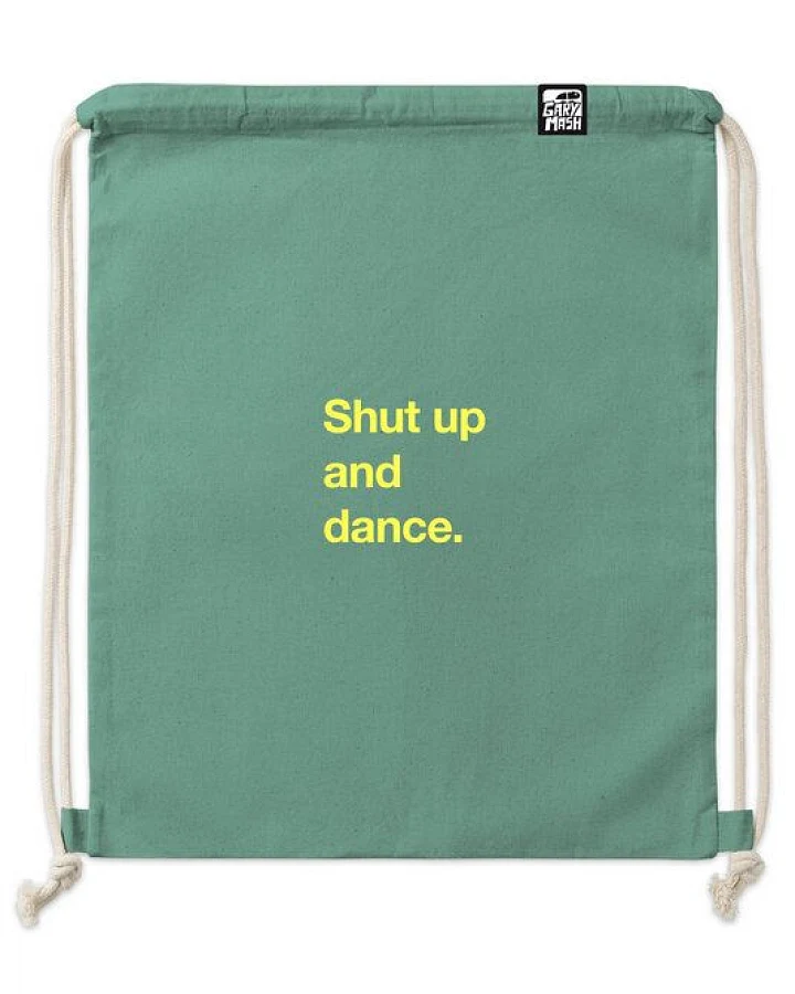 GARY MASH Gym Bag Shut up and dance. aus extra robuster Biobaumwolle