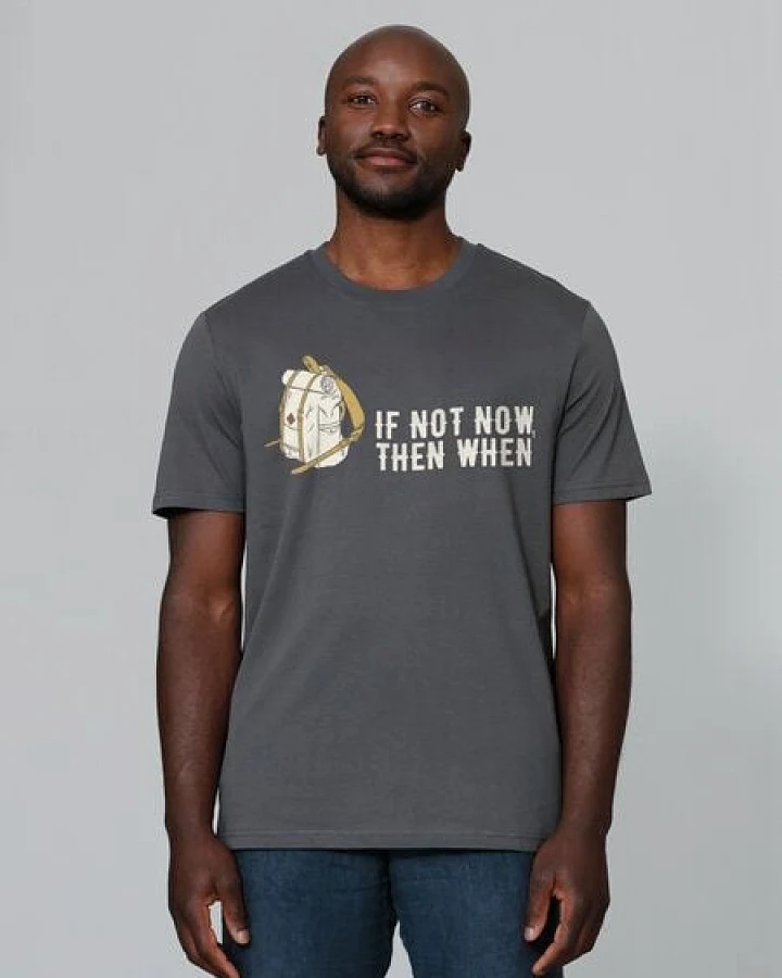 watapparel T-Shirt Unisex If not now then when