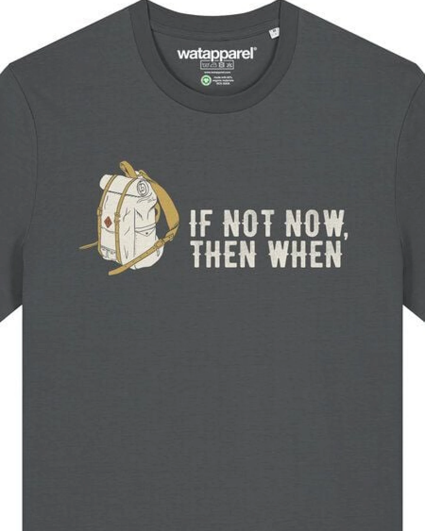 watapparel T-Shirt Unisex If not now then when – Ansicht 3
