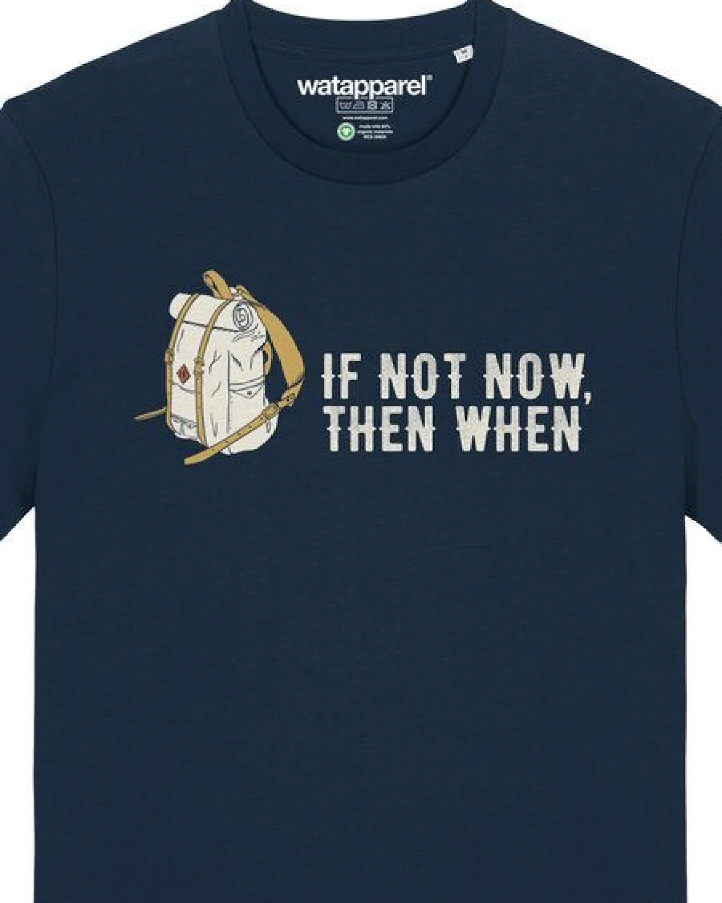 watapparel T-Shirt Unisex If not now then when – Ansicht 3