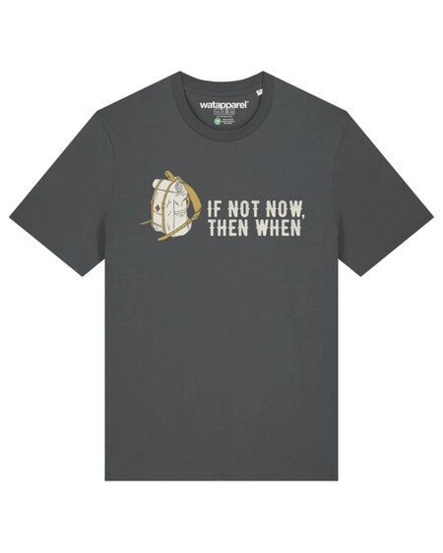 watapparel T-Shirt Unisex If not now then when – Ansicht 2
