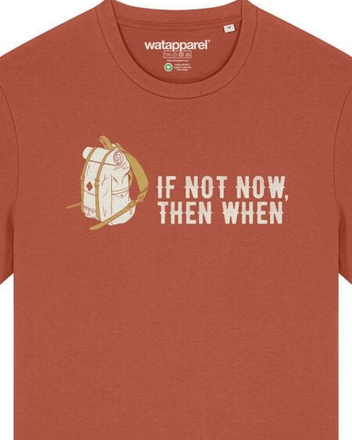 watapparel T-Shirt Unisex If not now then when – Ansicht 3