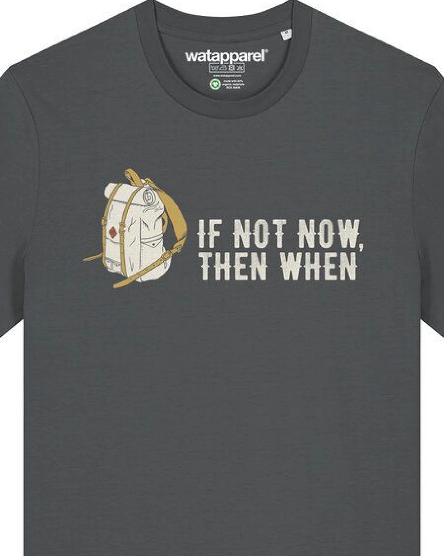 watapparel T-Shirt Unisex If not now then when – Ansicht 3